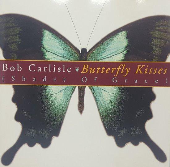 Bob Carlisle Butterfly Kisses (Shades Of Grace) albumhoes met grote zwarte en groene vlinder.