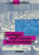 Grundlagen und Prozesse des Wirtschaftens. Industriekaufleute