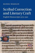 Cambridge Studies in Medieval Literature 91 - Scribal Correction and Literary Craft