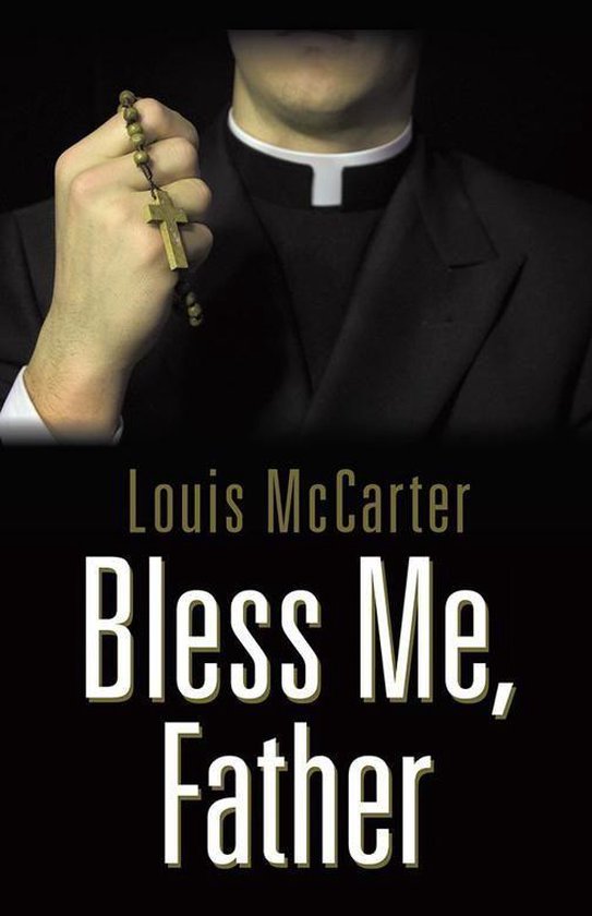 Bless Me Father Ebook Louis Mccarter 9781532031571 Boeken 0034