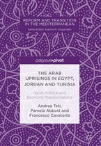 Reform and Transition in the Mediterranean - The Arab Uprisings in Egypt, Jordan and Tunisia