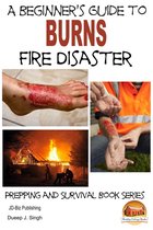 A Beginner's Guide to Burns: Fire Disaster