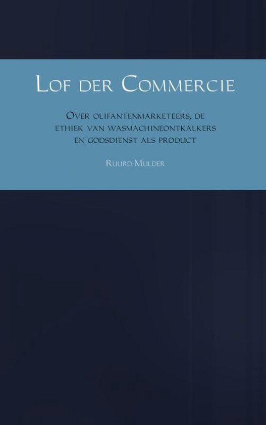 Boek cover Lof der commercie van Ruurd Mulder (Paperback)