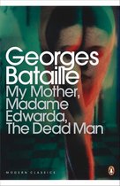 Penguin Modern Classics - My Mother, Madame Edwarda, The Dead Man