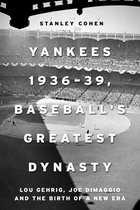 Yankees 1936–39, Baseball's Greatest Dynasty