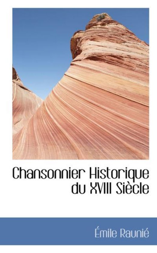 Chansonnier Historique Du XVIII Si Cle