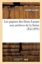 Histoire- Les Papiers Des Fr�res Lazare Aux Archives de la Seine