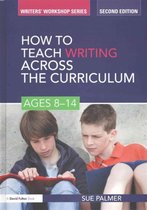 How to Teach Writing Across the Curriculum, Ages 8-14