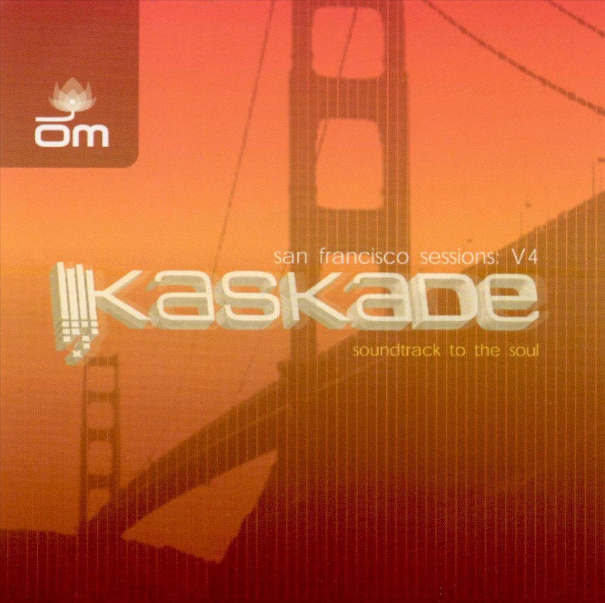 San Francisco Sessions: Soundtrack To The Soul - Kaskade