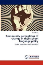 Community Perceptions of Change in Their School Language Policy