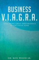 Business V.I.A.G.R.A. - Sustaining Great Performance in the Value Zone