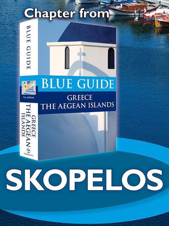 from Blue Guide Greece the Aegean Islands - Skopelos - Blue  ... - cover