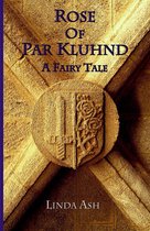 Rose of Par Kluhnd: A Fairy Tale