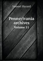 Pennsylvania Archives Volume 11