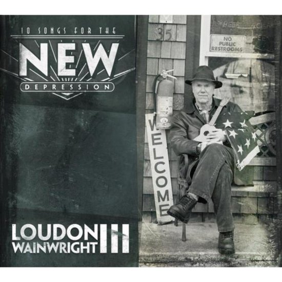 10 Songs For The New Depression - Loudon Wainwright Iii