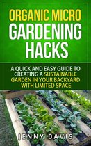 Organic Micro Gardening Hacks