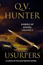 The Embers of Empire 2 - Usurpers, A Novel of the Late Roman Empire