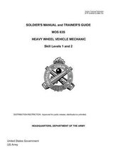 Soldier Training Publication STP 9-63S12-SM-TG Soldier's Manual and Trainer's Guide MOS 63S Heavy Wheel Vehicle Mechanic Skill Levels 1 and 2