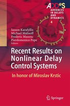 Advances in Delays and Dynamics 4 - Recent Results on Nonlinear Delay Control Systems