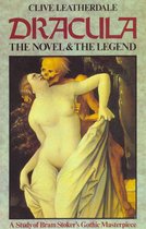 Desert Island Dracula Library - Dracula: The Novel and the Legend - A Study of Bram Stoker's Gothic Masterpiece