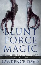 The Monsters and Men Trilogy - Blunt Force Magic
