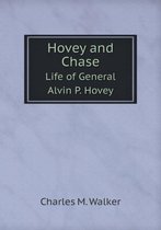Hovey and Chase Life of General Alvin P. Hovey