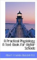 A Practical Physiology; A Text-Book for Higher Schools