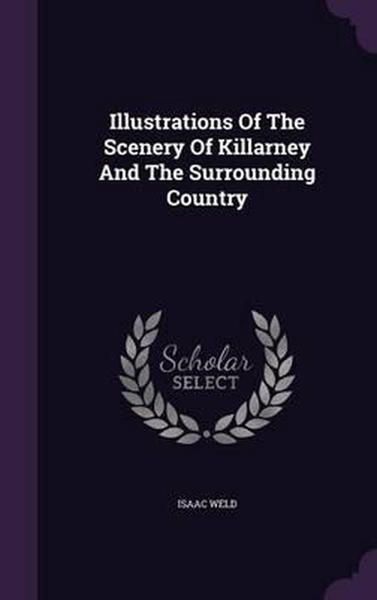 Illustrations of the Scenery of Killarney and the Surroundin ... - cover
