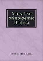 A treatise on epidemic cholera