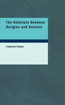 The Relations Between Religion and Science
