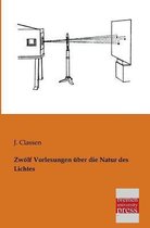 Zwolf Vorlesungen Uber Die Natur Des Lichtes