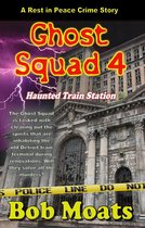 A Rest in Peace Crime Story 4 - Ghost Squad 4 - Haunted Train Station