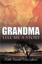 Grandma Tell Me a Story