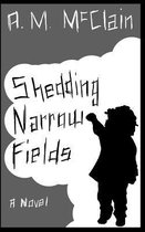 Shedding Narrow Fields