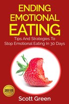 The Blokehead Success Series - Ending Emotional Eating : Tips And Strategies To Stop Emotional Eating In 30 Days
