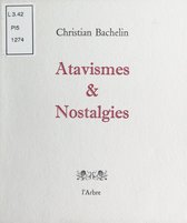Atavismes et Nostalgies