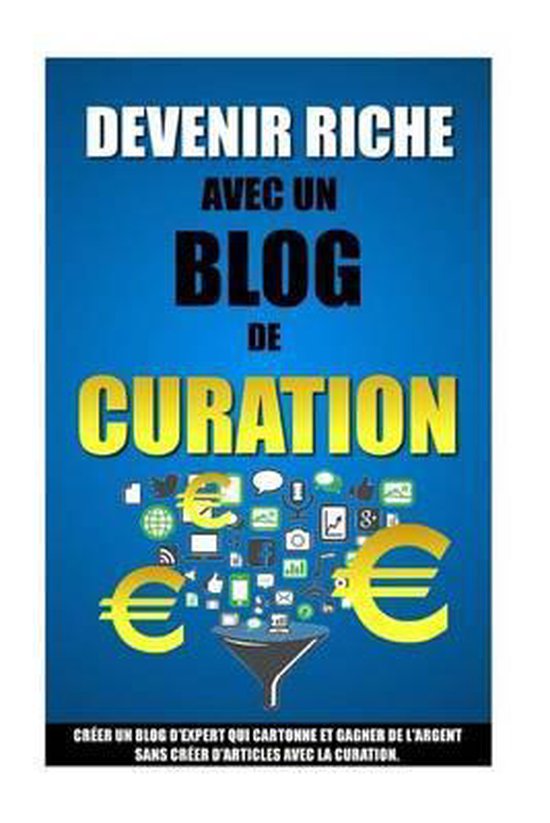 Devenir Riche Avec Un Blog De Curation - cover