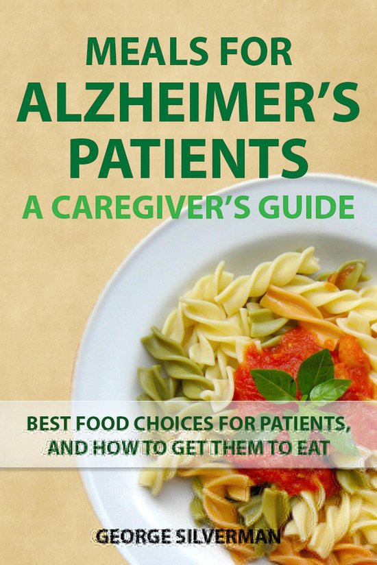 Meals for Alzheimer's Patients: A Caregiver's Guide - cover
