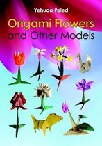 Origami Flowers and Other Models