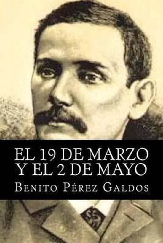 El 19 de Marzo y El 2 de Mayo, Benito Perez Galdos | 9781515026112 ...