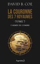 La Couronne des 7 royaumes 7 - La couronne des 7 royaumes (Tome 7) - L'Armée de l'ombre