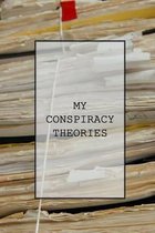 Notebook: My Conspiracy Theories