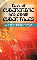 Tales of Cybercrime and Other Cyber Tales