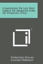 Compendio de Los Diez Libros de Arquitectura de Vitruvio (1761)