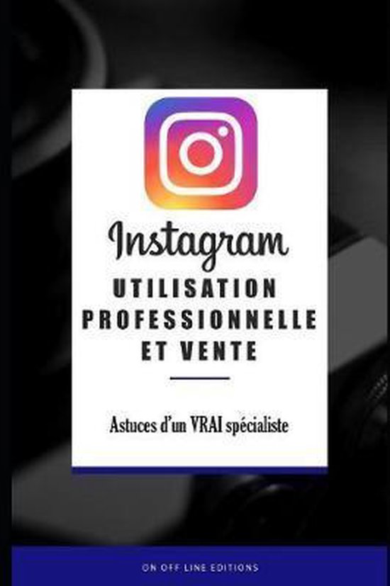 Instagram - Utilisation professionnelle et Vente - cover