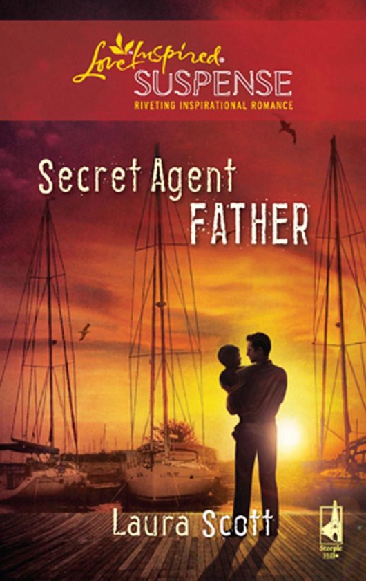 Secret Agent Father (Mills & Boon Love Inspired Suspense)