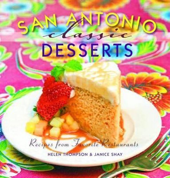 San Antonio Classic Desserts, Helen Thompson 9781455614585 Boeken