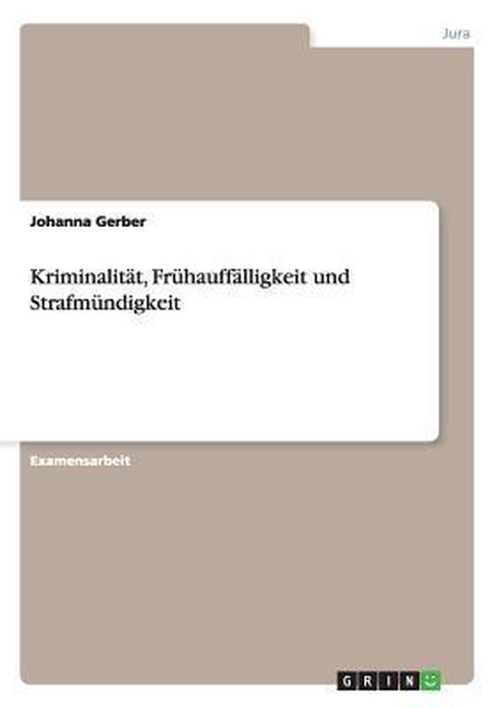 Kriminalitat, Fruhauffalligkeit und Strafmundigkeit - cover