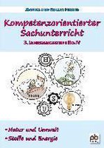 Kompetenzorientierter Sachunterricht 3. Jahrgangsstufe Bd.IV