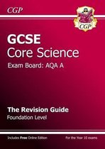 GCSE Core Science AQA A Revision Guide - Foundation (with Online Edition)